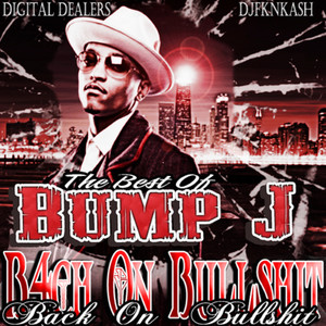 The Best Of Bump J: Back On Bullshit