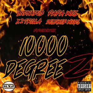 10000 DegreeZ (feat. Papa Wes, X2trilla & Designer Woods) [Explicit]