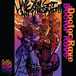 Doctor Rave(Have You Got Any Pills Mate!!) (Explicit)