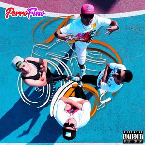 Perro Fino(feat. Eznep, Wanchope LCR, J-Baez & Suckre) (Explicit)