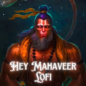 Hey Mahaveer (Lofi)