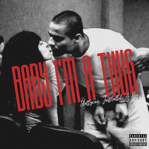 Baby I’m a Thug (Explicit)