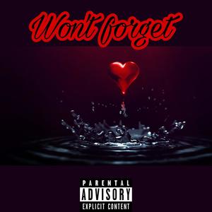 Won't Forget (Explicit)