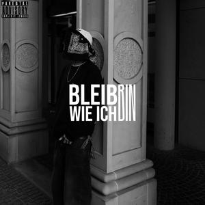 BLEIB WIE ICH BIN (Explicit)