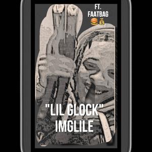 LiL Glock (feat. Faatbag) [Explicit]