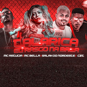 Talarica Eu Rasgo na Bala(feat. Mc Bella) (Explicit)