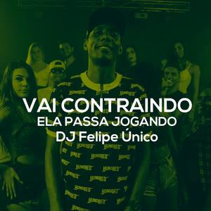 Vai Contraindo, Ela Passa Jogando