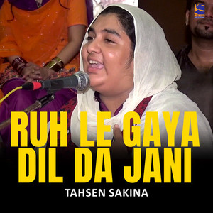 Ruh Le Gaya Dil Da Jani (Live)