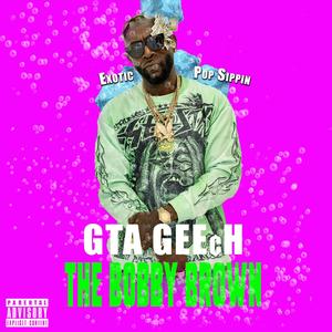Geech The Bobby Brown (Explicit)