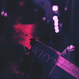 Why?(feat. Charlie Gist) (Explicit)