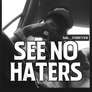 SEE NO HATER$