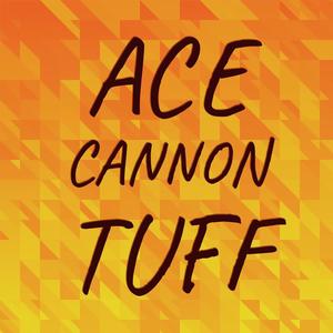 Ace Cannon Tuff