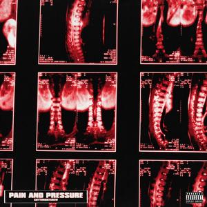 PAIN AND PRESSURE (Explicit)