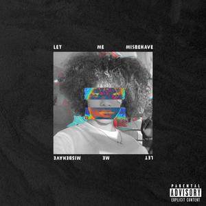 Let Me Misbehave(feat. Deuce) (Explicit)