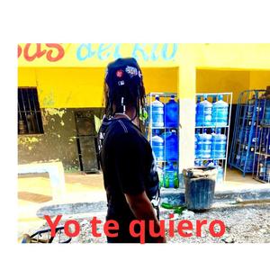 yo te quiero (Explicit)