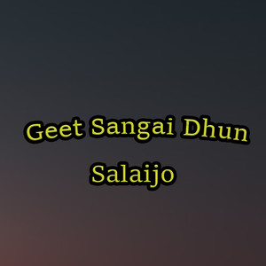 Geet Sangai Dhun - Salaijo