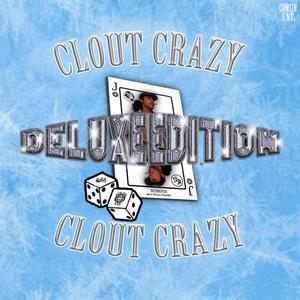 Clout Crazy Deluxe Edition (Explicit)