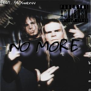 No More (feat. 540swervv) (Explicit)