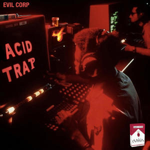 EVIL CORP (feat. ACEIDIC & SCOLI) (Explicit)