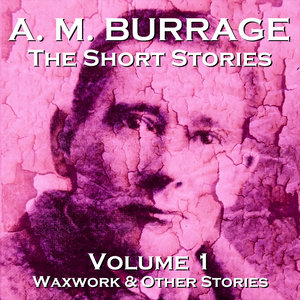 A. M. Burrage - The Short Stories - Volume 2