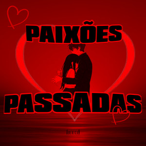 PAIXÕES PASSADAS (Explicit)