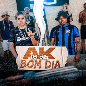 Ak te da bom dia (Explicit)