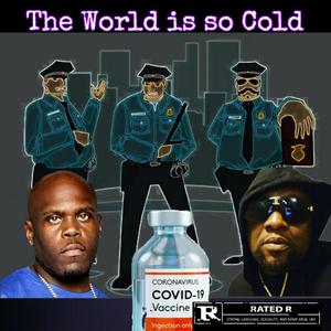 The World Is So Cold (Explicit)