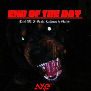 End of the day (feat. X'Beatz, Latency & Stalker) (Explicit)