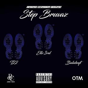 STEP BRUVAZ (feat. T22 & BALABOYT) (Explicit)