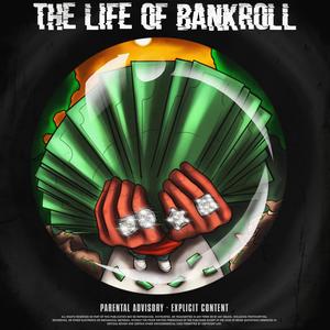 The Life Of Bankroll (Explicit)