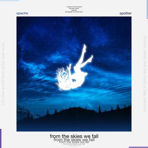 From the skies we fall (feat. Spottier)