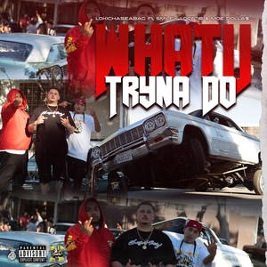 What U Tryna Do (Explicit)