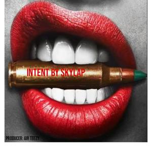 Intent (feat. skyla P.) [Explicit]