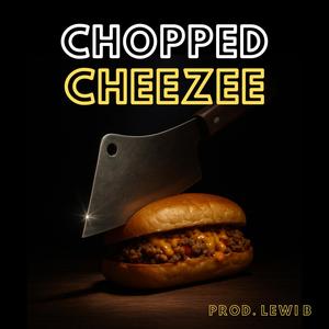 Chopped Cheezee (feat. Lewi B.)