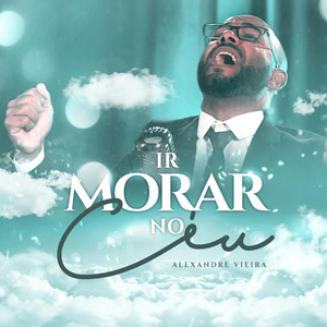 Ir Morar No Céu