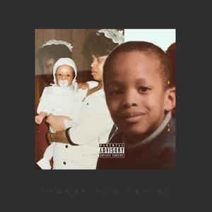 Thanks for Trying (Explicit)