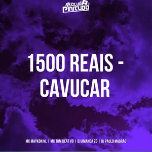 1500 REAIS - CAVUCADA (Explicit)