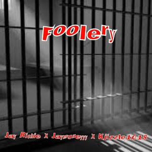 Foolery (feat. Jaymuneyyy & Kjizzle1018) [Explicit]