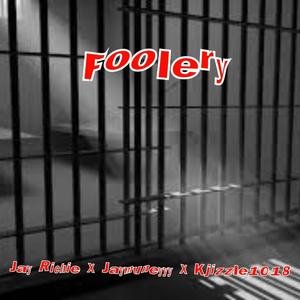 Foolery (feat. Jaymuneyyy & Kjizzle1018) (Explicit)