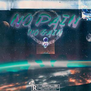 No Pain, No Gain(feat. Leroy OG & No Blink) (Explicit)