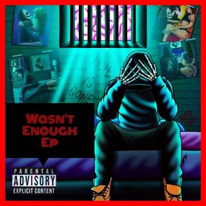 Wasn't Enough (Explicit)