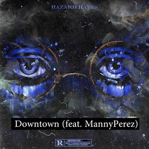 Downtown (feat. MannyPerez) [Explicit]