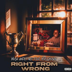 Right From Wrong (feat. HDLChosen) (Explicit)