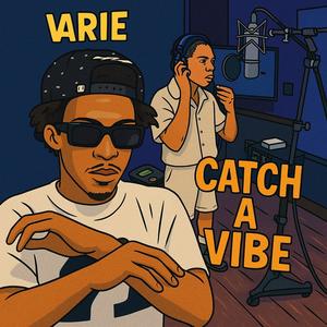 CATCH A VIBE (Explicit)