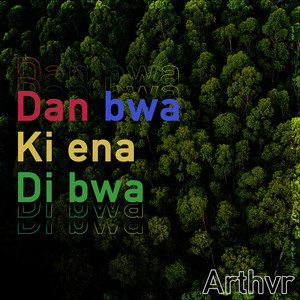 Dan Bwa Ki Ena Di Bwa