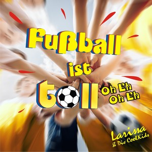 Fußball ist toll (Oh Eh - Oh Eh)