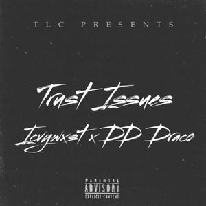 Trust Issues (feat. DD Draco) [Explicit]