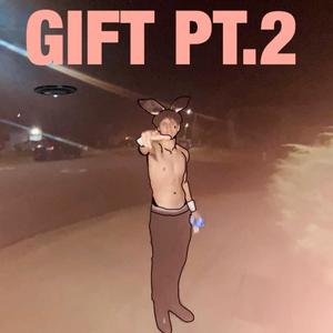 The GIFT, Pt. 2 (Explicit)