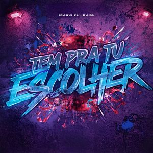 Tem pra Tu Escolher (Explicit)