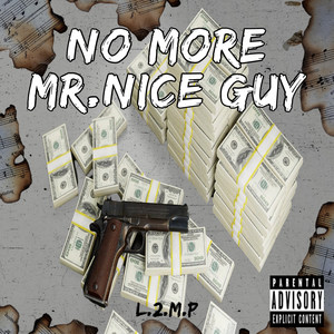 No More Mr. Nice Guy (Explicit)